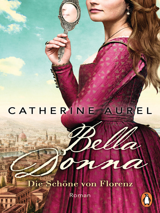 Title details for Bella Donna. Die Schöne von Florenz by Catherine Aurel - Wait list